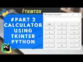 Part 2 Calculator Using Python Calculator in Tkinter Python Calculator using Tkinter GUI
