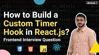 Create a Custom Timer Hook in React js Frontend Interview Question Walmart