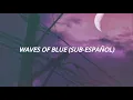 Waves Of Blue-Majid Jordan (Sub-Español)