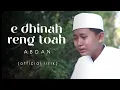 Download Lagu LIRIK EDHINAH RENG TOAH || Kisah Nyata ABDAN