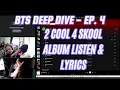 Download Lagu 2 stAyTINY DIVE DEEP | BTS 2 Cool 4 Skool album listen \u0026 lyrics