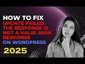 How To Fix Update Failed The Response Is Not A Valid JSON Response On WordPress 2026