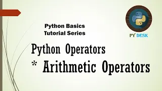 Python Basics 8 - Operators introduction and Arithmetic Operators
