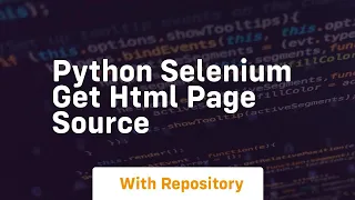 Python selenium get html page source
