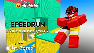 TROLL IS A PINNING TOWER 2 SPEEDRUN (Roblox)