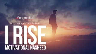 i rise motivational nasheed by muhammad al muqit