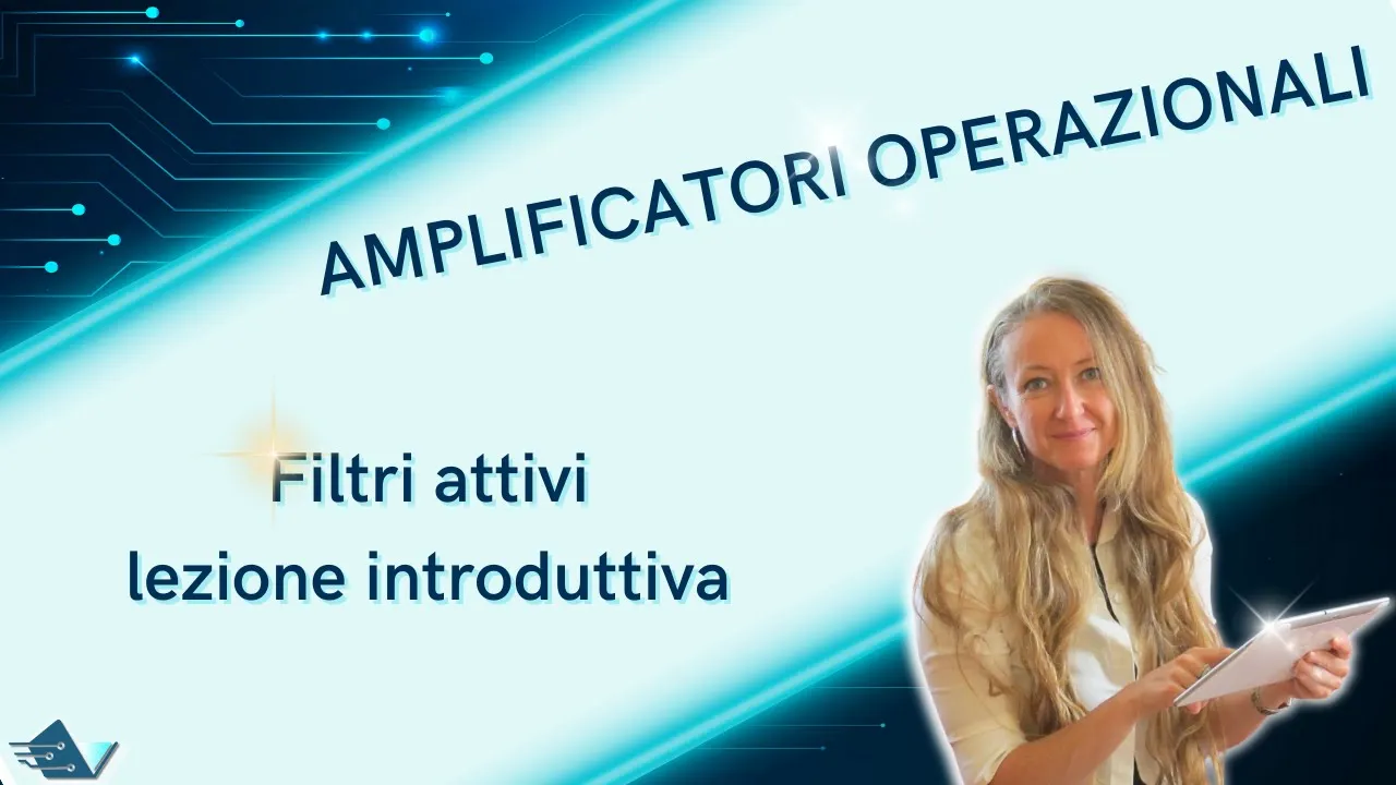 FILTRI ATTIVI con AMPLIFICATORE OPERAZIONALE caratteristiche tipologie considerazioni