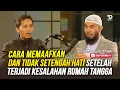 Lagu 🔴Cara Memaafkan \u0026 Tidak Setengah Hati Setalah Terjadi Kesalahan Rumah Tangga - Ust. Rifky Ja'far