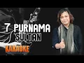 Download Lagu TUJUH PURNAMA SULTAN KARAOKE || @sonykaraokeofficial