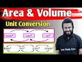 Unit Conversion - Surface Area and Volume