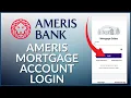 How to Login Ameris Bank Mortgage Account 2024