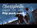 Cherrybelle - Love Is You (Pop punk cover)