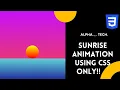 Sunrise Animation using CSS ONLY keyframes CSS animation gradient-background Alpha - Tech