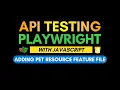 Playwright JavaScript - API Testing Adding Feature file Part 8 JS Testing Academy Salem