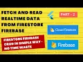 Flutter Read display data from firebase Fetch data from firestore firebase Firestore CRUD Part - 2