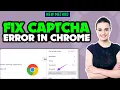 How to fix captcha error in chrome 2026 Fix reCAPTCHA Not Working