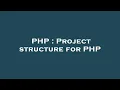 PHP Project structure for PHP