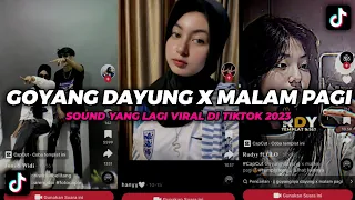 dj goyang dayung x malam pagi kharis sopan sound tiktok terbaru 2023