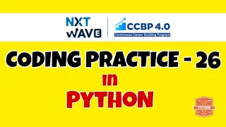 Coding Practice - 26 PYTHON NXTWAVE CCBP Code Solutions By GYM CODER PYTHON CP SERIES