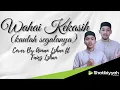 Lagu WAHAI KEKASIH ( KAULAH SEGALANYA ) | COVER BY AIMAN IZHAN FT FAIEZ IZHAN