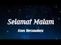 Download Lagu KOES BERSAUDARA - SELAMAT MALAM (Lyrics)
