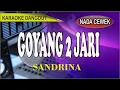 Karaoke dangdut goyang dua 2 jari -sandrina