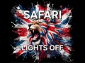 Lagu SAFARI - LIGHTS OFF