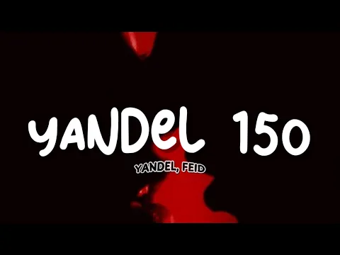 Video Thumbnail: Feid, Yandel - YANDEL150 (Letra)