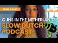 Download Lagu Ep 20 SLOW DUTCH - 🔫YOU CAN HAVE GUNS IN NL!? 🇳🇱 - Dutch listening exercise