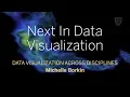 Next in Data Visualization Michelle Borkin Radcliffe Institute