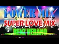 Lagu POWER MIX SUPER LOVE MIX - RENZ VERANO | MIX DJ's