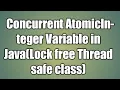 AtomicInteger Variable in Java