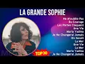 La Grande Sophie 2024 MIX Playlist - Ne M'oublie Pas, Du Courage, Les Portes Claquent, Une Vie