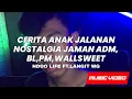 DJ LAGU OLD CERITA ANAK JALANAN LAGU JAMAN JAMAN ADM BL,PM,WALLSWEET WKWK [NDOO LIFE FT.LANGIT WG]