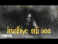 Download Lagu K R Soundarya, Geekay - Irudhiye Odi Vaa