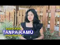 Download Lagu TANPA KAMU#IMAM S ARIFIN#COVER FENSI TAE