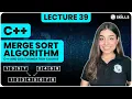 Merge Sort Algorithm Lecture-39 C and DSA Foundation course