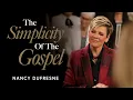The Simplicity Of The Gospel Nancy Dufresne Campmeeting 2026 Murrieta CA Monday PM