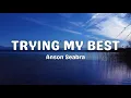 Download Lagu Trying my best (Lyrics) - Anson Seabra