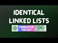 GFG POTD Identical Linked Lists 29-06-2024