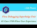 Case 3709 Flow User Experience Flow Debugging Superbadge Unit Salesforce Trailhead