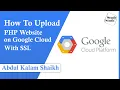 How to upload php website on google cloud platform with ssl certificate Deploy php website on gcp