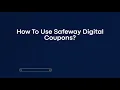 How To Use Safeway Digital Coupons