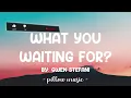 What You Waiting For - Gwen Stefani (Lyrics) 🎵