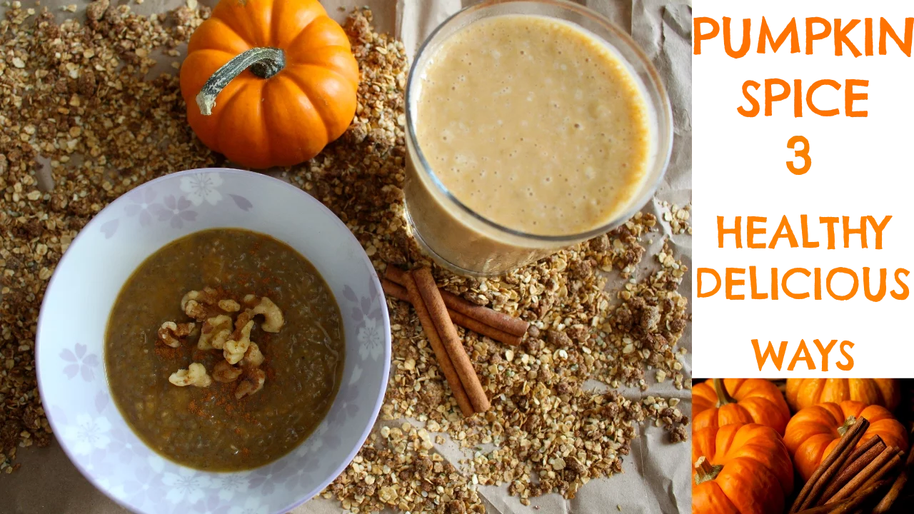Pumpkin Spice - 3 Healthy Breakfast Recipes