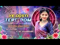 Lagu YE DOSTI TERE DOM SE HAI ( HIGH GAIN SOUND CHECK) DJ KAFEEL X DJ CHAUDHARY #alltypesdjremix #djremix