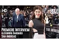 Alexandra Daddario San Andreas World Premiere Interview