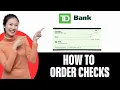 How To Order Checks Online Td Bank 2025