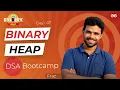 Day 7 Binary Heap DSA Bootcamp