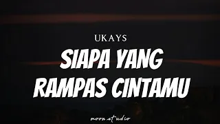 ukays siapa yang rampas cintamu lyrics 